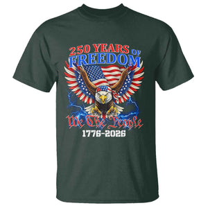 250 Years of Freedom 1776 2026 Patriotic Eagle T Shirt We The People USA Semiquincentennial TS02 Dark Forest Green Print Your Wear
