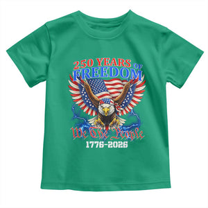 250 Years of Freedom 1776 2026 Patriotic Eagle Toddler T Shirt We The People USA Semiquincentennial TS02 Irish Green Print Your Wear