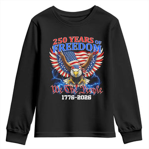 250 Years of Freedom 1776 2026 Patriotic Eagle Youth Sweatshirt We The People USA Semiquincentennial TS02 Black Print Your Wear