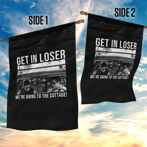 Get In Loser We're Going To The Cottage Garden Flag Funny Hockey Romance Road Trip Summer TS02 Print Your Wear