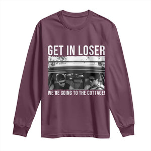 Get In Loser We're Going To The Cottage Long Sleeve Shirt Funny Hockey Romance Road Trip Summer TS02 Maroon Print Your Wear