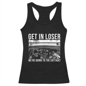 Get In Loser We're Going To The Cottage Racerback Tank Top Funny Hockey Romance Road Trip Summer TS02 Black Print Your Wear