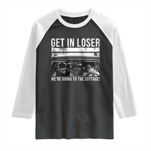 Get In Loser We're Going To The Cottage Raglan Shirt Funny Hockey Romance Road Trip Summer TS02 Black White Print Your Wear