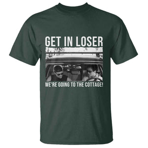 Get In Loser We're Going To The Cottage T Shirt Funny Hockey Romance Road Trip Summer TS02 Dark Forest Green Print Your Wear