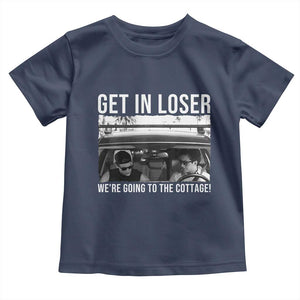 Get In Loser We're Going To The Cottage Toddler T Shirt Funny Hockey Romance Road Trip Summer TS02 Navy Print Your Wear
