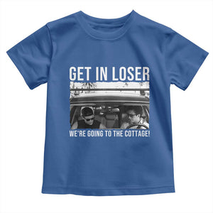 Get In Loser We're Going To The Cottage Toddler T Shirt Funny Hockey Romance Road Trip Summer TS02 Royal Blue Print Your Wear