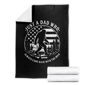 Just a Dad Who Came Back with the Milk Throw Blanket Funny Bigfoot Father's Day Sasquatch TS02 Black Print Your Wear