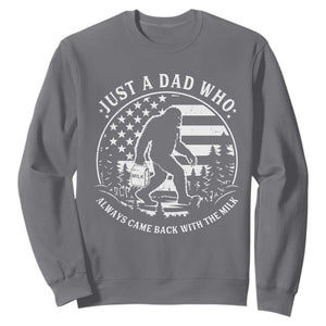 Just a Dad Who Came Back with the Milk Sweatshirt Funny Bigfoot Father's Day Sasquatch TS02 Charcoal Print Your Wear