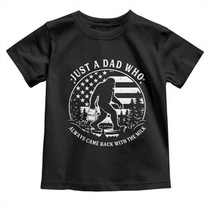 Just a Dad Who Came Back with the Milk Toddler T Shirt Funny Bigfoot Father's Day Sasquatch TS02 Black Print Your Wear