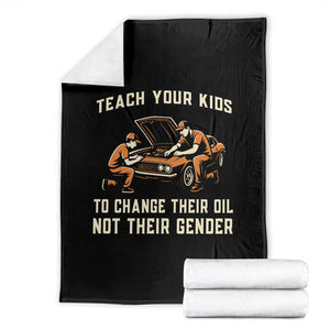 Teach Your Kids To Change Their Oil Throw Blanket Not Their Gender Dad and Son Father's Day TS02 Black Print Your Wear