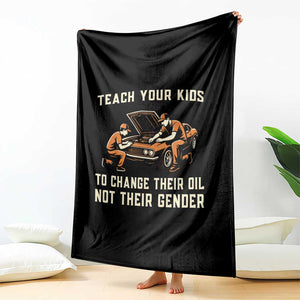 Teach Your Kids To Change Their Oil Throw Blanket Not Their Gender Dad and Son Father's Day TS02 Print Your Wear
