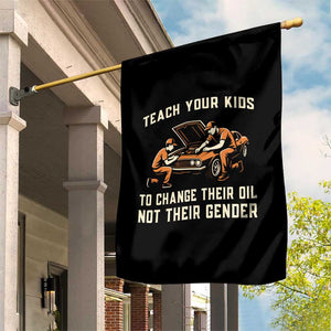 Teach Your Kids To Change Their Oil Garden Flag Not Their Gender Dad and Son Father's Day TS02 Print Your Wear