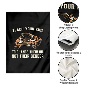 Teach Your Kids To Change Their Oil Garden Flag Not Their Gender Dad and Son Father's Day TS02 Print Your Wear