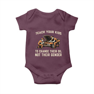 Teach Your Kids To Change Their Oil Baby Onesie Not Their Gender Dad and Son Father's Day TS02 Maroon Print Your Wear
