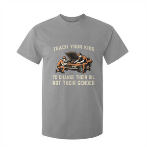 Teach Your Kids To Change Their Oil T Shirt For Kid Not Their Gender Dad and Son Father's Day TS02 Sport Gray Print Your Wear