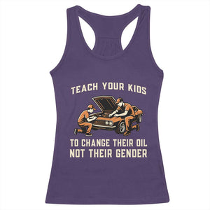 Teach Your Kids To Change Their Oil Racerback Tank Top Not Their Gender Dad and Son Father's Day TS02 Purple Print Your Wear