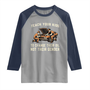 Teach Your Kids To Change Their Oil Raglan Shirt Not Their Gender Dad and Son Father's Day TS02 Sport Gray Navy Print Your Wear
