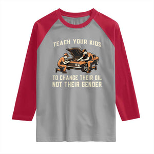 Teach Your Kids To Change Their Oil Raglan Shirt Not Their Gender Dad and Son Father's Day TS02 Sport Gray Red Print Your Wear