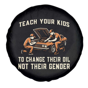 Teach Your Kids To Change Their Oil Spare Tire Cover Not Their Gender Dad and Son Father's Day TS02 Print Your Wear