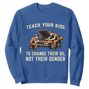 Teach Your Kids To Change Their Oil Sweatshirt Not Their Gender Dad and Son Father's Day TS02 Royal Blue Print Your Wear