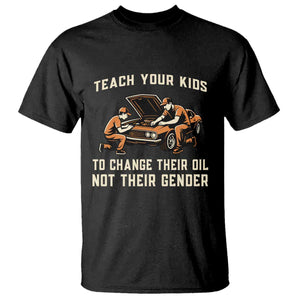 Teach Your Kids To Change Their Oil T Shirt Not Their Gender Dad and Son Father's Day TS02 Black Print Your Wear