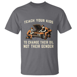 Teach Your Kids To Change Their Oil T Shirt Not Their Gender Dad and Son Father's Day TS02 Charcoal Print Your Wear