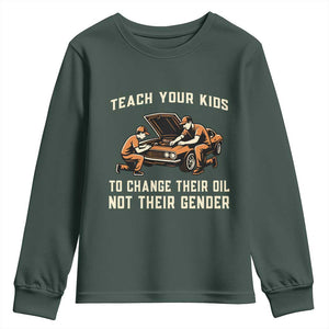Teach Your Kids To Change Their Oil Youth Sweatshirt Not Their Gender Dad and Son Father's Day TS02 Dark Forest Green Print Your Wear