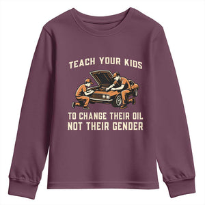 Teach Your Kids To Change Their Oil Youth Sweatshirt Not Their Gender Dad and Son Father's Day TS02 Maroon Print Your Wear