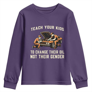 Teach Your Kids To Change Their Oil Youth Sweatshirt Not Their Gender Dad and Son Father's Day TS02 Purple Print Your Wear
