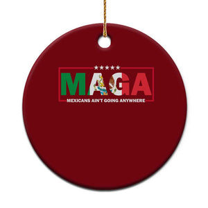 Mexicans Ain't Going Anywhere Ceramic Ornament Mexico Flag TS02 1pc Red Print Your Wear