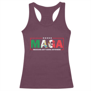 Mexicans Ain't Going Anywhere Racerback Tank Top Mexico Flag TS02 Maroon Print Your Wear