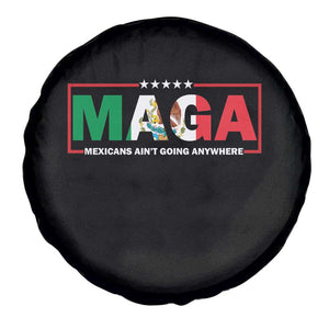 Mexicans Ain't Going Anywhere Spare Tire Cover Mexico Flag TS02 Print Your Wear