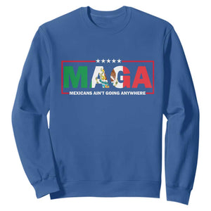 Mexicans Ain't Going Anywhere Sweatshirt Mexico Flag TS02 Royal Blue Print Your Wear