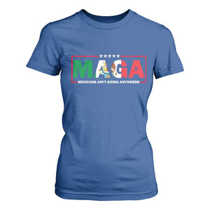 Mexicans Ain't Going Anywhere T Shirt For Women Mexico Flag TS02 Royal Blue Print Your Wear
