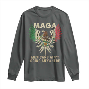 Mexicans Ain't Going Anywhere Long Sleeve Shirt Eagle Mexico Flag Retro Vintage TS02 Dark Heather Print Your Wear