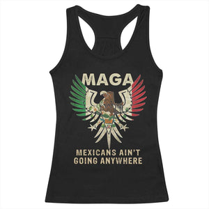 Mexicans Ain't Going Anywhere Racerback Tank Top Eagle Mexico Flag Retro Vintage TS02 Black Print Your Wear
