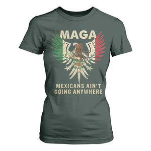 Mexicans Ain't Going Anywhere T Shirt For Women Eagle Mexico Flag Retro Vintage TS02 Dark Forest Green Print Your Wear