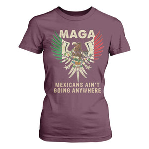 Mexicans Ain't Going Anywhere T Shirt For Women Eagle Mexico Flag Retro Vintage TS02 Maroon Print Your Wear