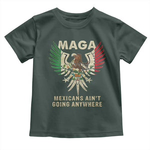 Mexicans Ain't Going Anywhere Toddler T Shirt Eagle Mexico Flag Retro Vintage TS02 Dark Forest Green Print Your Wear