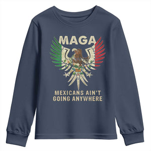 Mexicans Ain't Going Anywhere Youth Sweatshirt Eagle Mexico Flag Retro Vintage TS02 Navy Print Your Wear