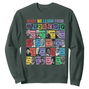 What We Learn From Black History Sweatshirt Black Civil Rights Leaders TS02 Dark Forest Green Print Your Wear