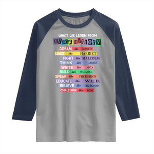 What We Learn From Black History Raglan Shirt Celebration African American Roots Pride TS02 Sport Gray Navy Print Your Wear