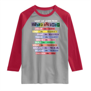 What We Learn From Black History Raglan Shirt Celebration African American Roots Pride TS02 Sport Gray Red Print Your Wear