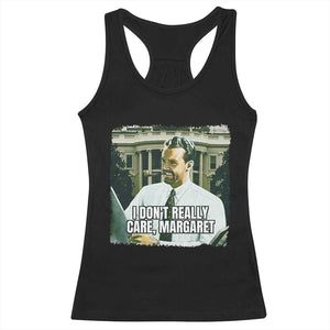Funny JD Vance Interview Meme Racerback Tank Top I Don't Really Care Margaret TS02 Black Print Your Wear