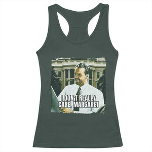 Funny JD Vance Interview Meme Racerback Tank Top I Don't Really Care Margaret TS02 Dark Forest Green Print Your Wear