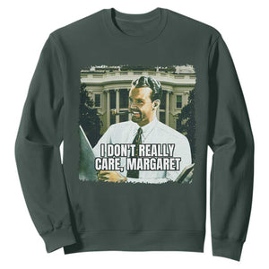 Funny JD Vance Interview Meme Sweatshirt I Don't Really Care Margaret TS02 Dark Forest Green Print Your Wear