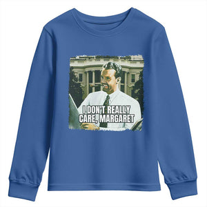 Funny JD Vance Interview Meme Youth Sweatshirt I Don't Really Care Margaret TS02 Royal Blue Print Your Wear