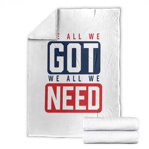 We All We Got We All We Need Motivational Throw Blanket Minimalist Bold Sports Style TS02 White Print Your Wear