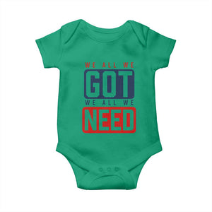 We All We Got We All We Need Motivational Baby Onesie Minimalist Bold Sports Style TS02 Irish Green Print Your Wear