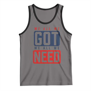 We All We Got We All We Need Motivational Tank Top Minimalist Bold Sports Style TS02 Deep Heather Black Print Your Wear